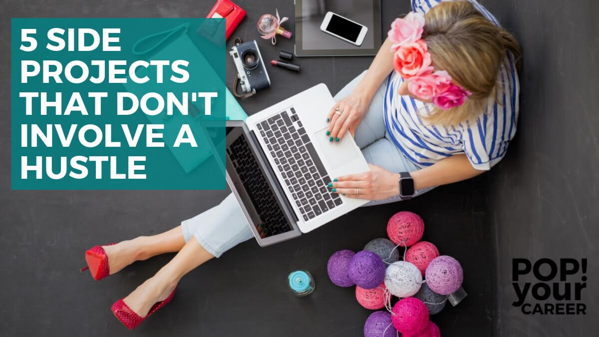 5 Side projects that don't involve a hustle - Home
